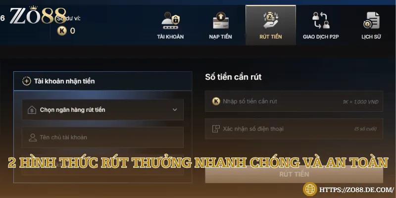 Hướng dẫn các cách rút tiền Zo88 đơn giản, an toàn tuyệt đối Hướng dẫn cách thực hiện cho 2 phương thức rút thưởng hiệu quả