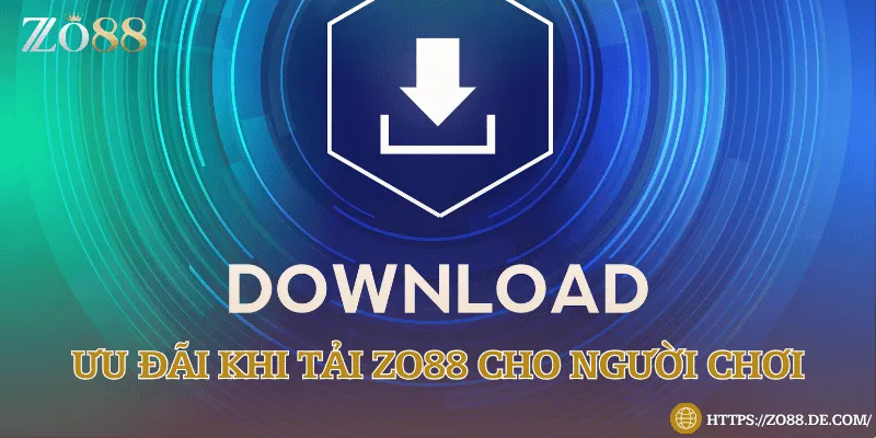 7+ Ưu đãi khi tải Zo88 hấp dẫn nhất cho người chơi Ưu đãi hot nhất khi tải Zo88 hôm nay